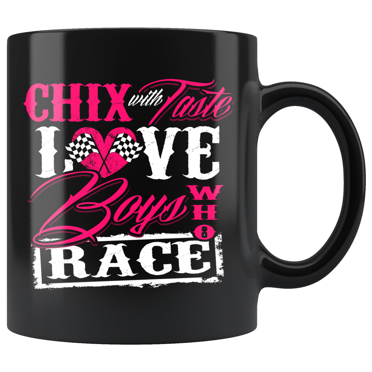 Chix With Taste Love Boys Who Race Mug!