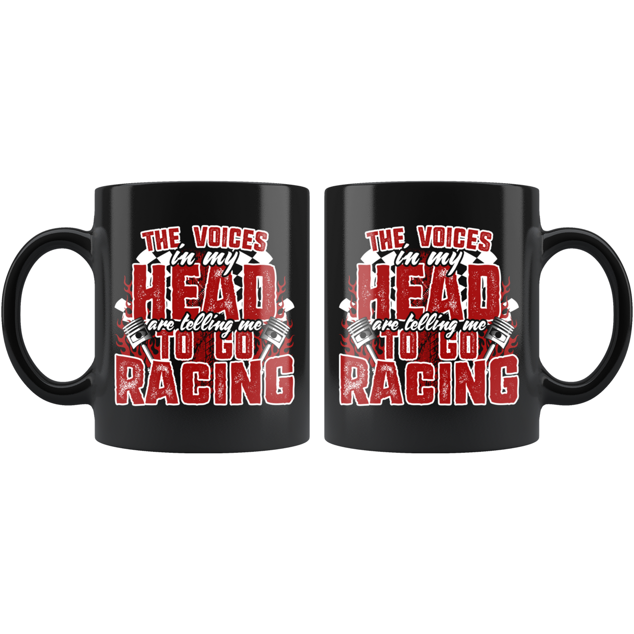The Voices In My Head Are Telling Me To go Racing Mug!