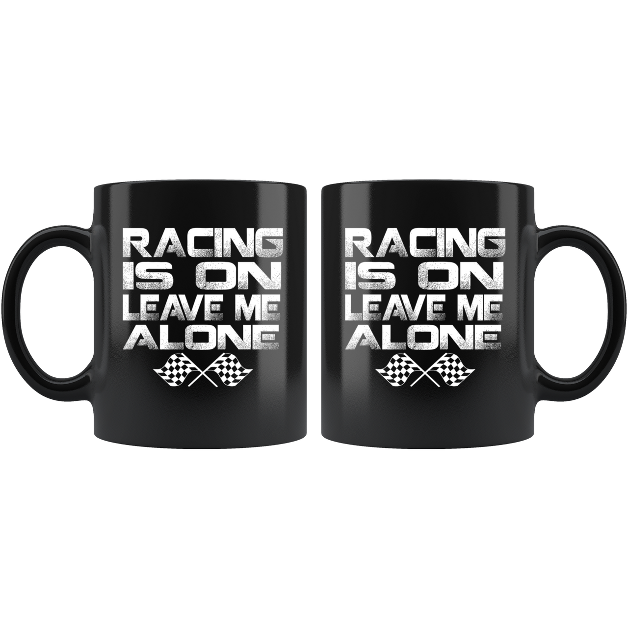 Racing Is On Leave Me Alone Mug!