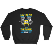 Funny motorsports graphic apparel featuring the quote My Face When I Smell Racing Fuel for car enthusiasts, drag strip spectators, and garage mechanics.