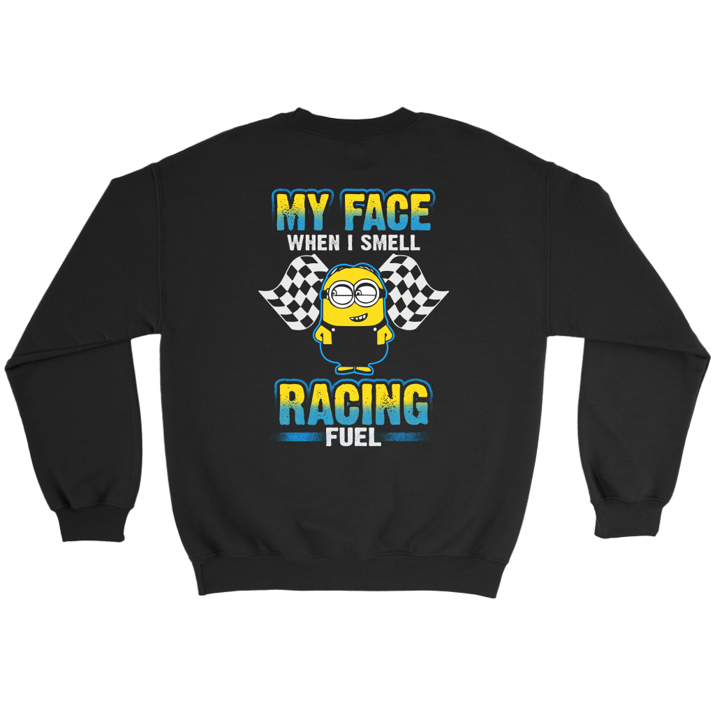 Funny motorsports graphic apparel featuring the quote My Face When I Smell Racing Fuel for car enthusiasts, drag strip spectators, and garage mechanics.