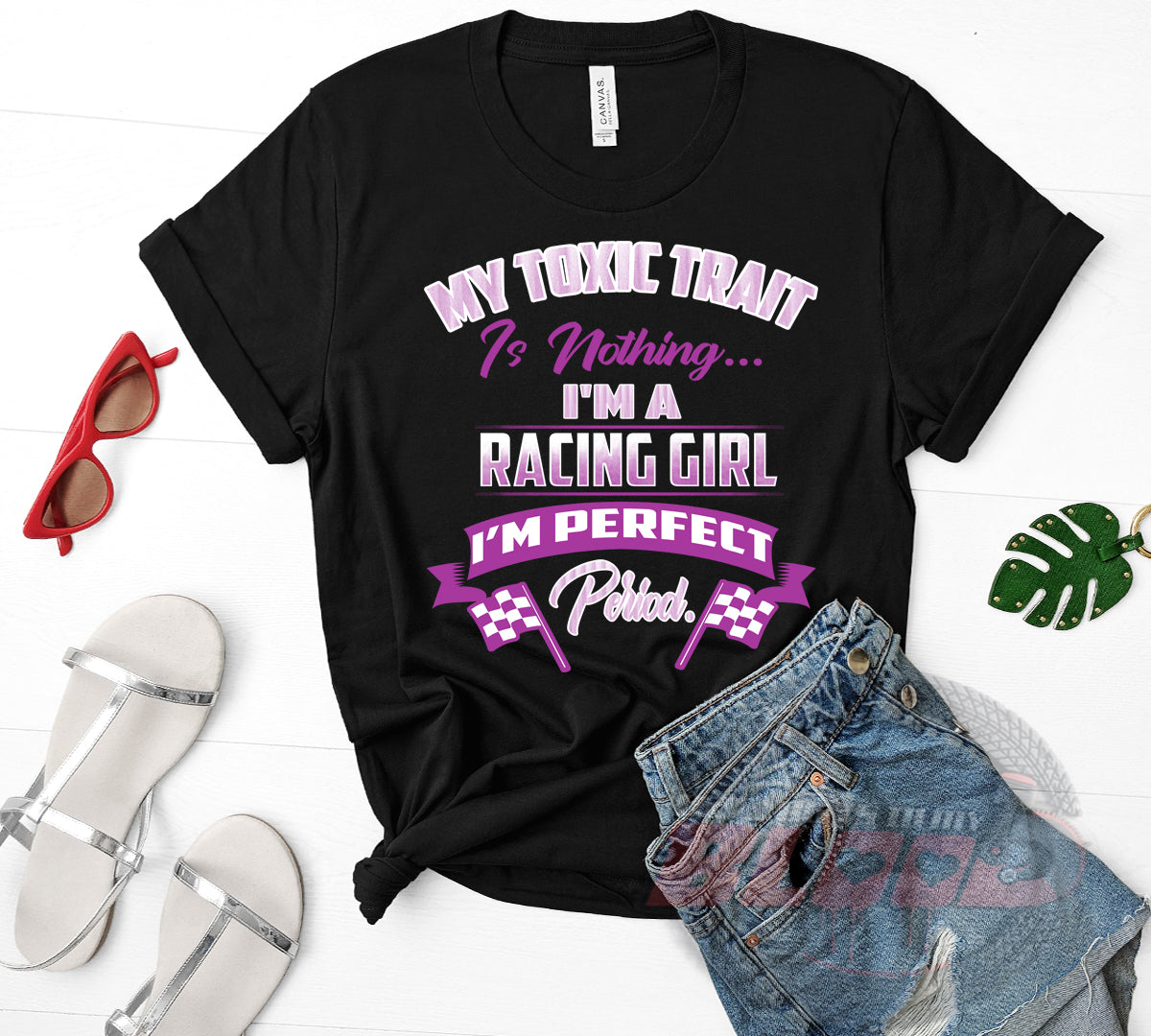 My Toxic Trait Is Nothing I'm A Racing Girl T-Shirts