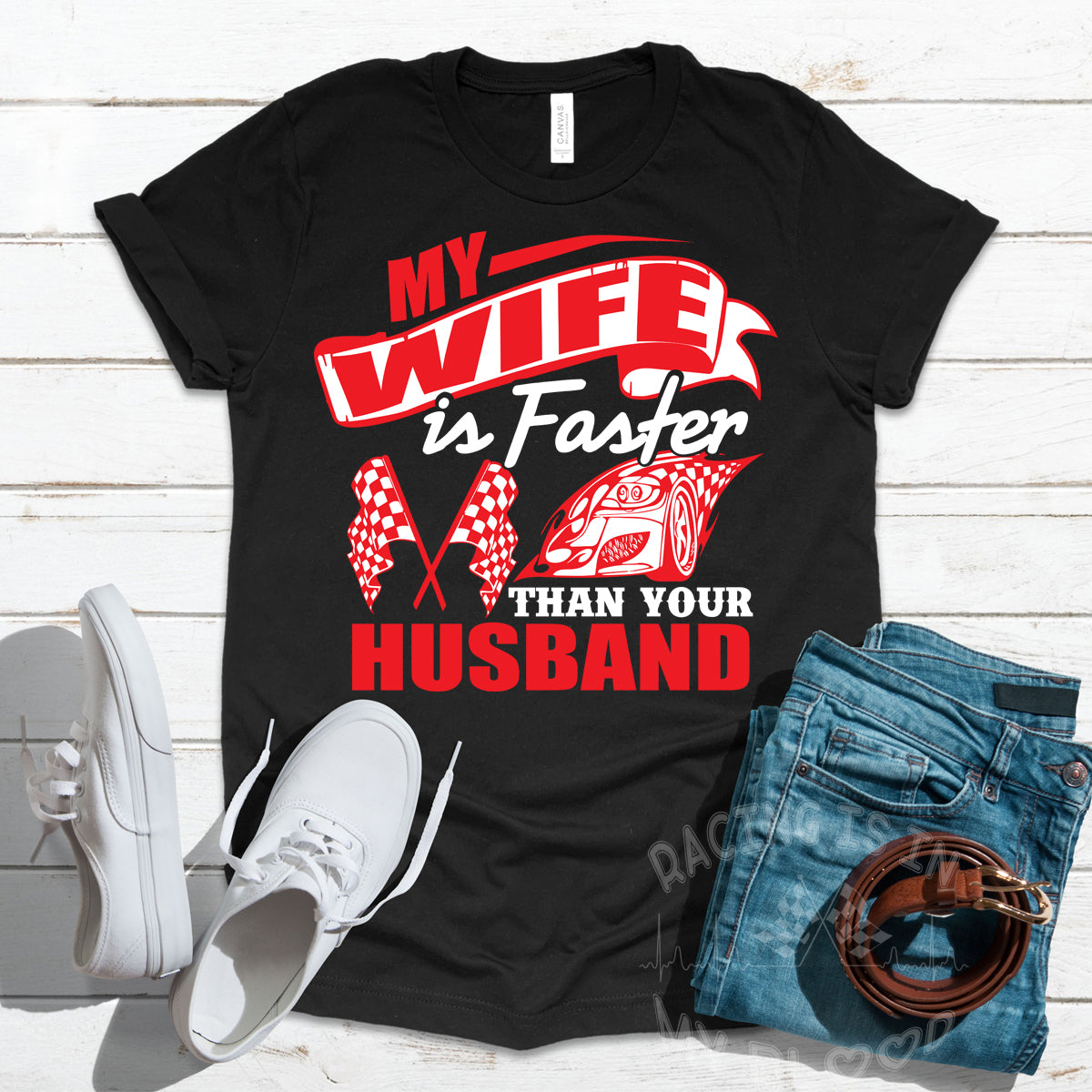 My Wife Is Faster Than Your Husband T-Shirts!