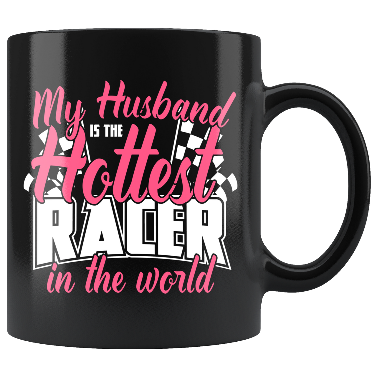 My Husband Is The Hottest Racer In Th World Mug!