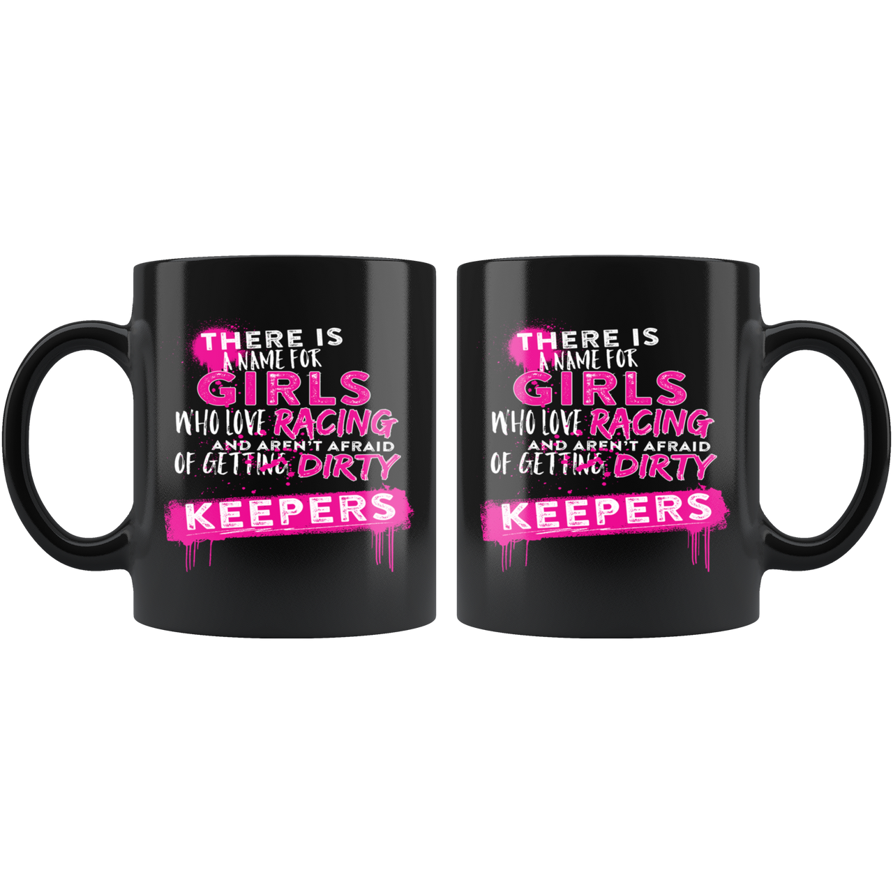 There Is A Name For Girls Who Love Racing And Aren't Afraid Of Getting Dirty Keepers Mug!