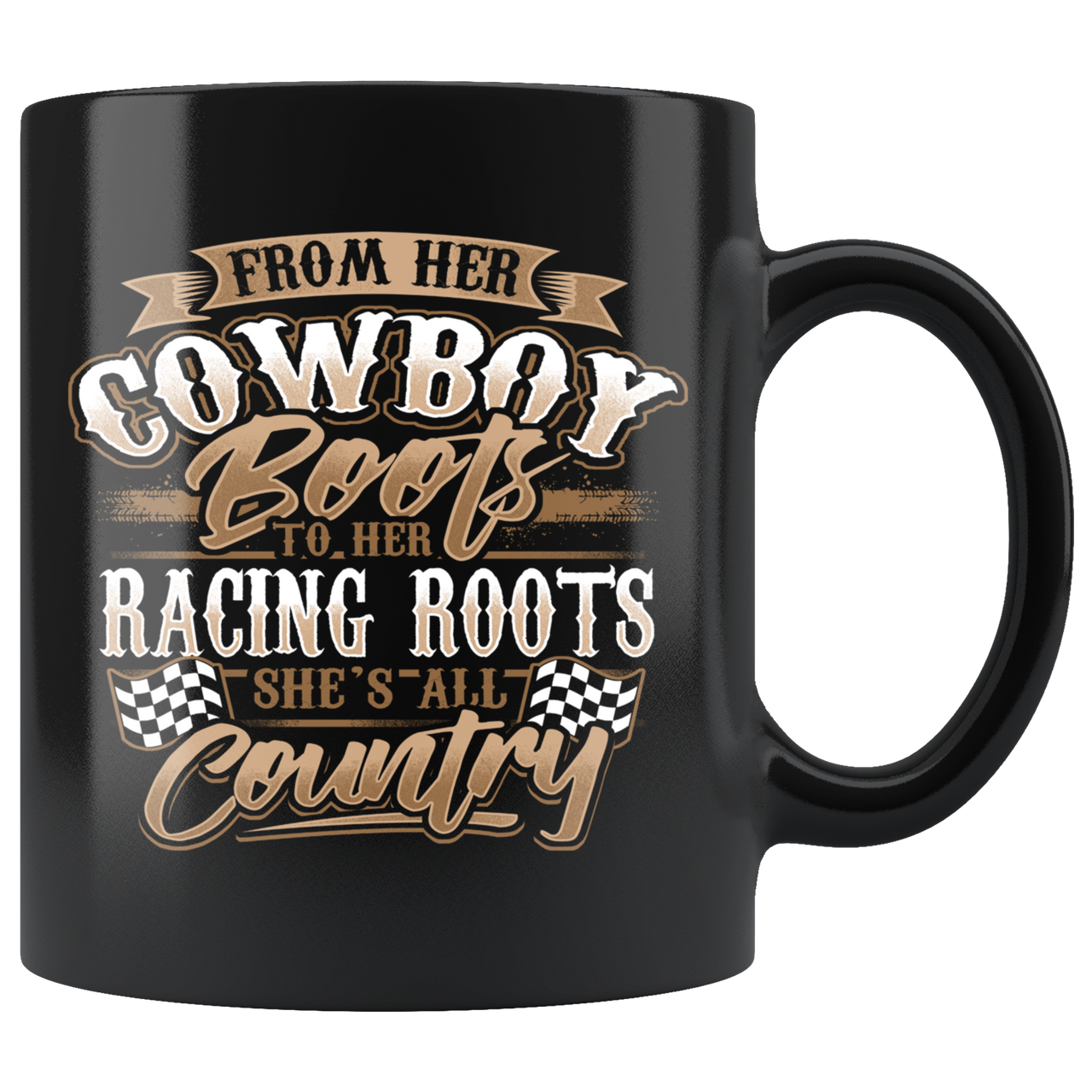 From Her Cowboy Boots To Her Racing Roots Mug!