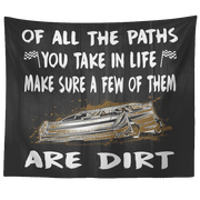 Of All The Paths You Take In Life Make Sure A Few Of Them Are Dirt Late Model Tapestry