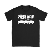 Women's crash car racing apparel featuring the phrase Derby Mom for demolition derby, fairground mud tracks, and motorsports mothers.