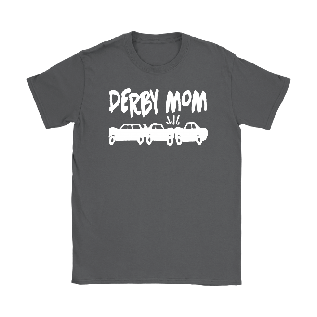 Women's crash car racing apparel featuring the phrase Derby Mom for demolition derby, fairground mud tracks, and motorsports mothers.