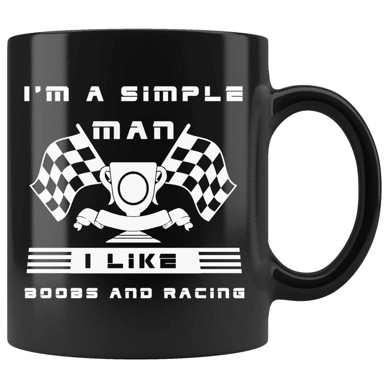 I'm A Simple Man I Like Boobs And Racing Mug!