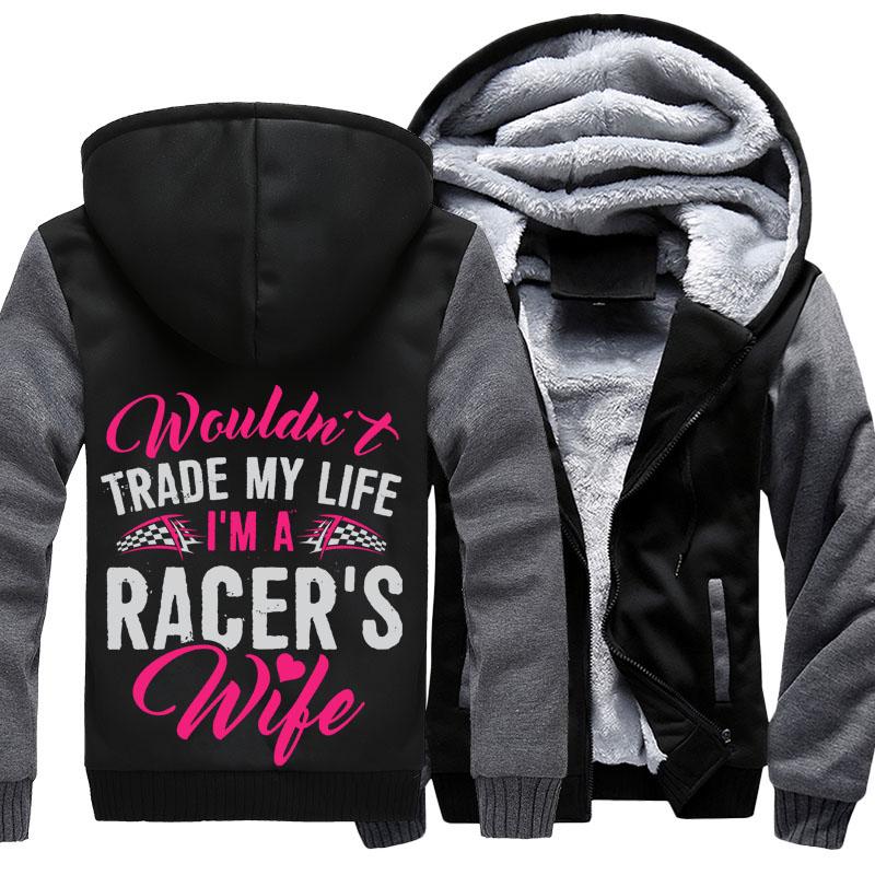 Wouldn't Trade My life, I'm A Racer's Wife Jacket