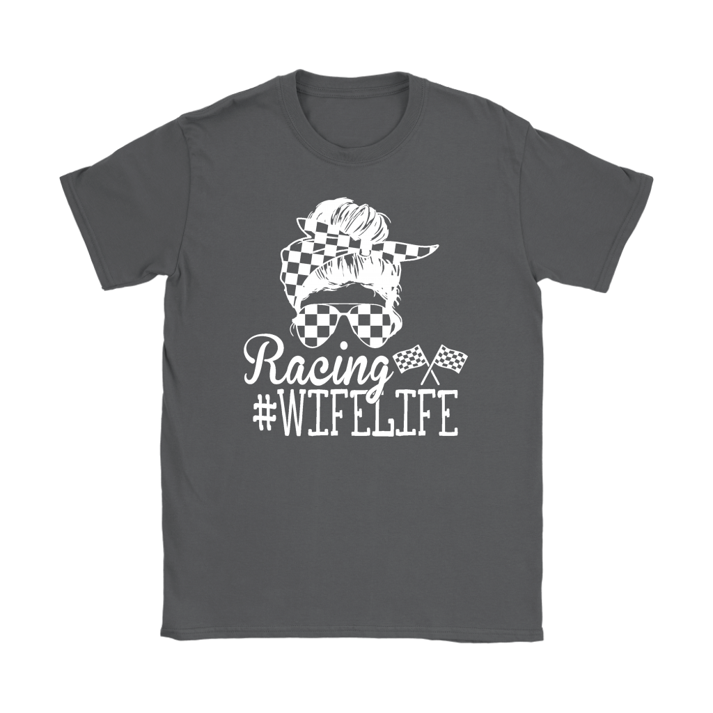 Women's racing apparel featuring the quote Racing Wife Life for racing spouses, pit lane crew members, and motorsports fans.