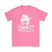 Women's racing apparel featuring the quote Racing Wife Life for racing spouses, pit lane crew members, and motorsports fans.