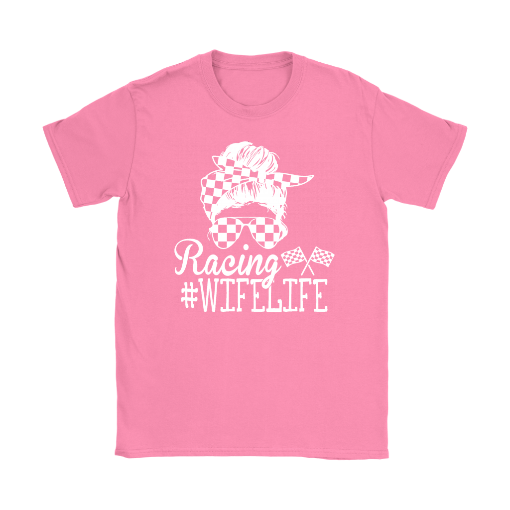 Women's racing apparel featuring the quote Racing Wife Life for racing spouses, pit lane crew members, and motorsports fans.