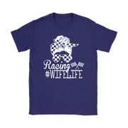 Women's racing apparel featuring the quote Racing Wife Life for racing spouses, pit lane crew members, and motorsports fans.
