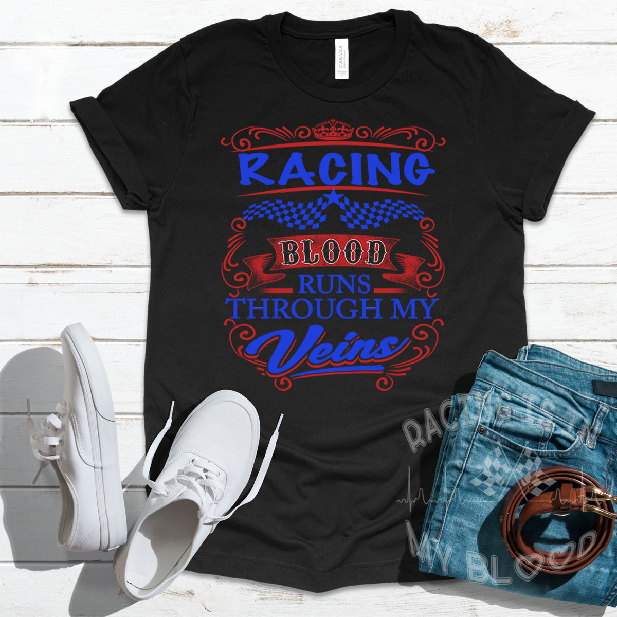 racing Blood Runs Through My Veins T-Shirts!