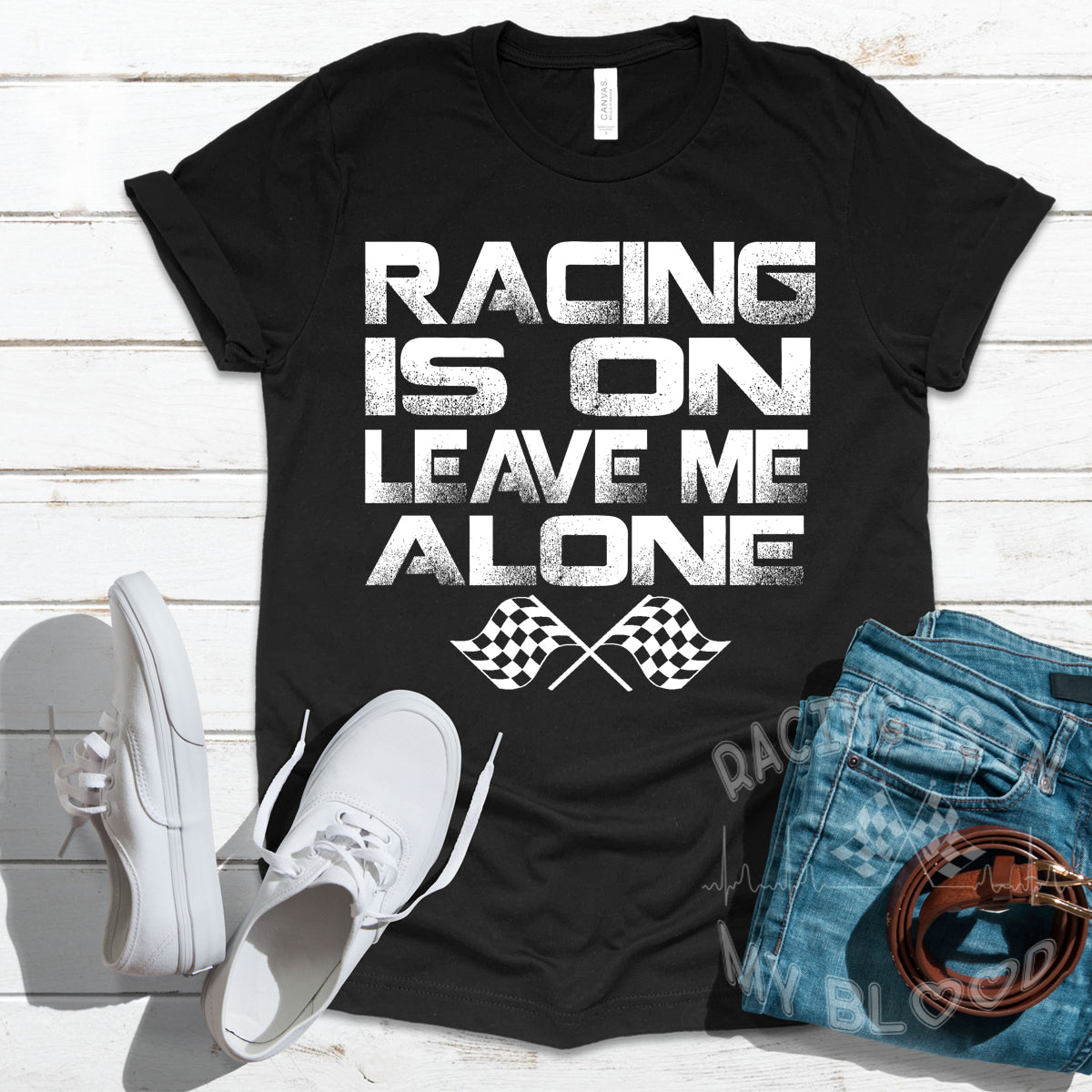 Racing Is On Leave Me Alone T-Shirts!