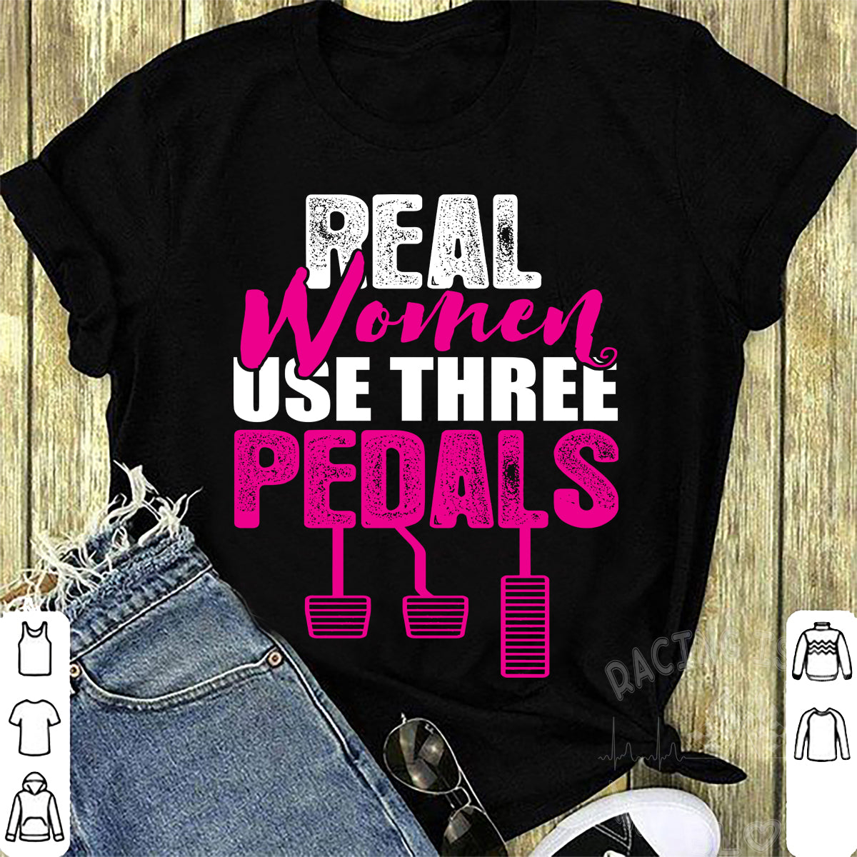 Real Women Use Three Pedals T-Shirts!