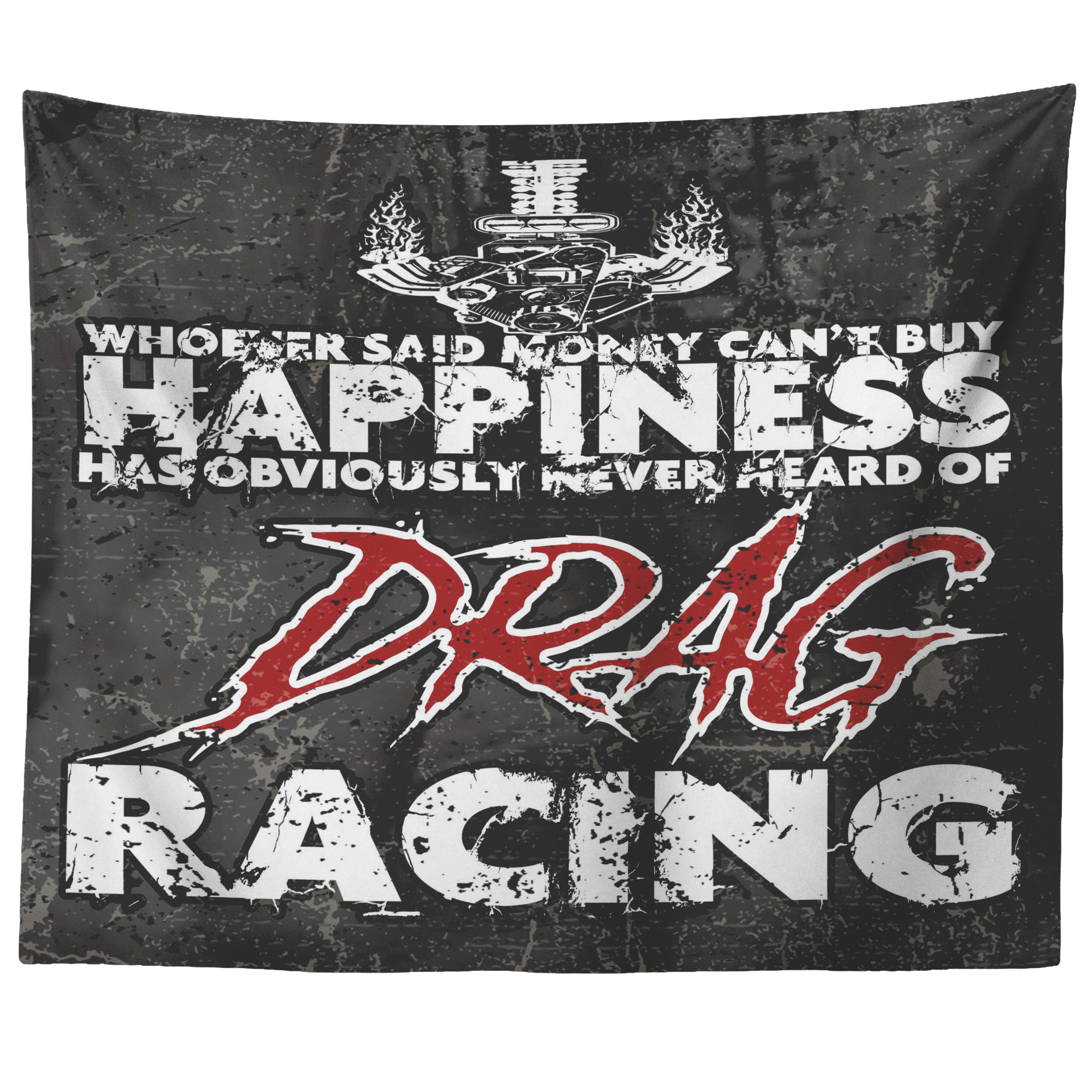 Money Can't Buy Happiness Drag Racing Tapestry