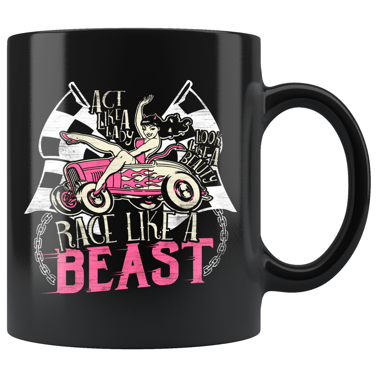 Act Like A Lady Race Like A Beast Mug!