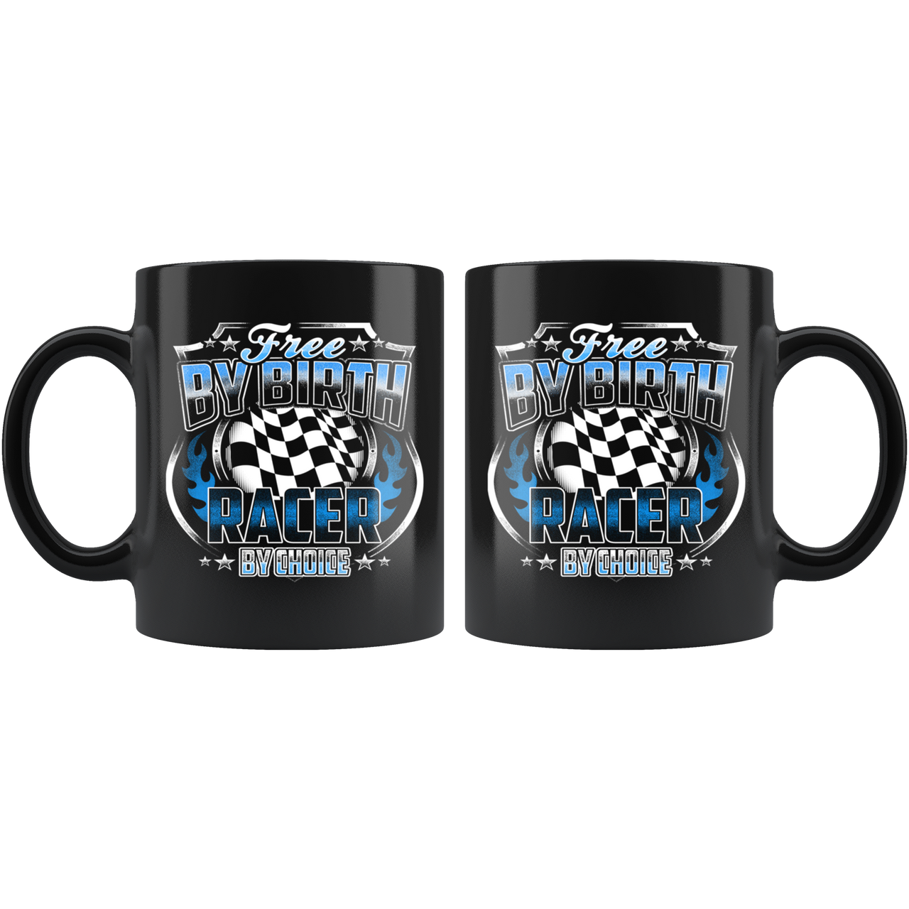 Free By Birth Racer By Choice Mug!