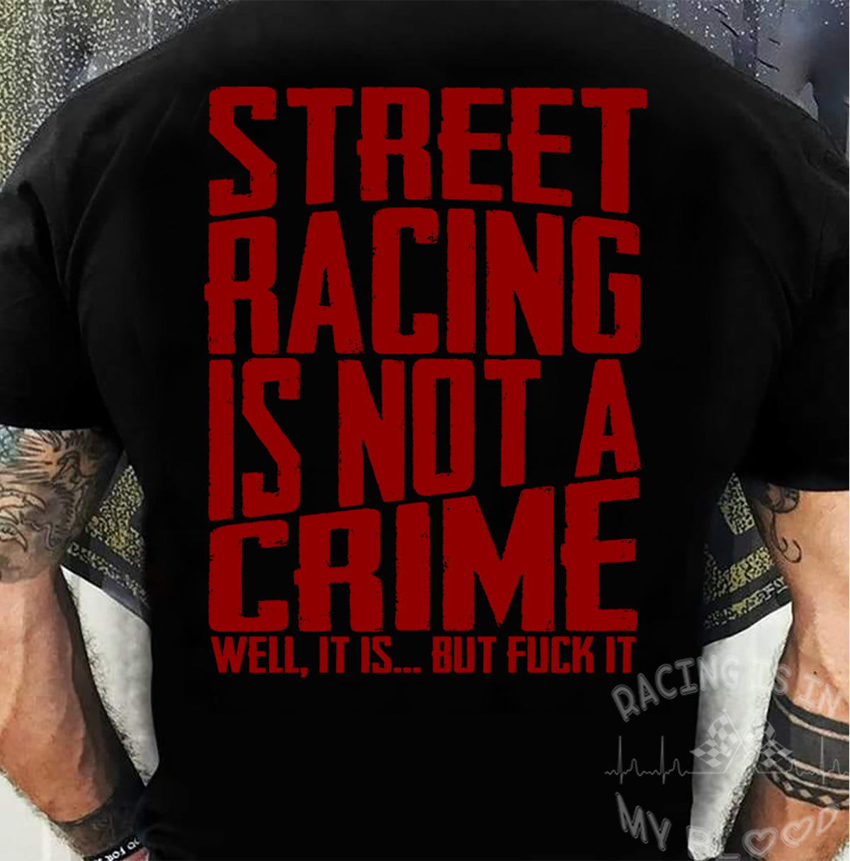 Street Racing Is Not A Crime Well it Is But Screw It RedV T-Shirts!