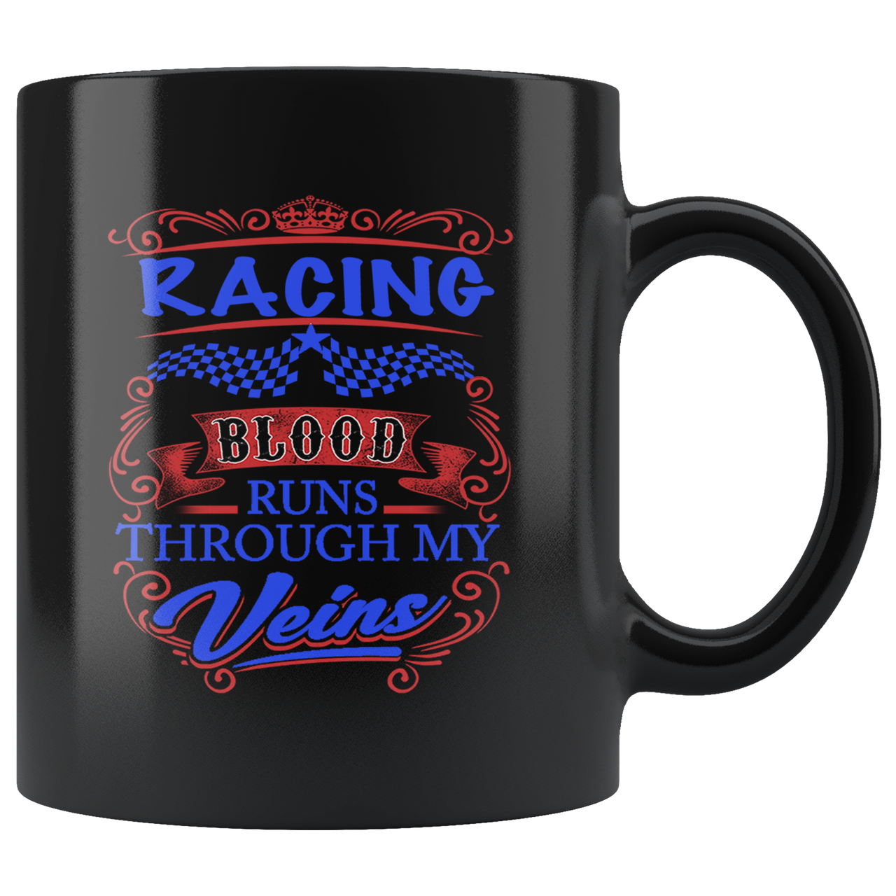 Racing Blood Runs Through My Veins Mug!