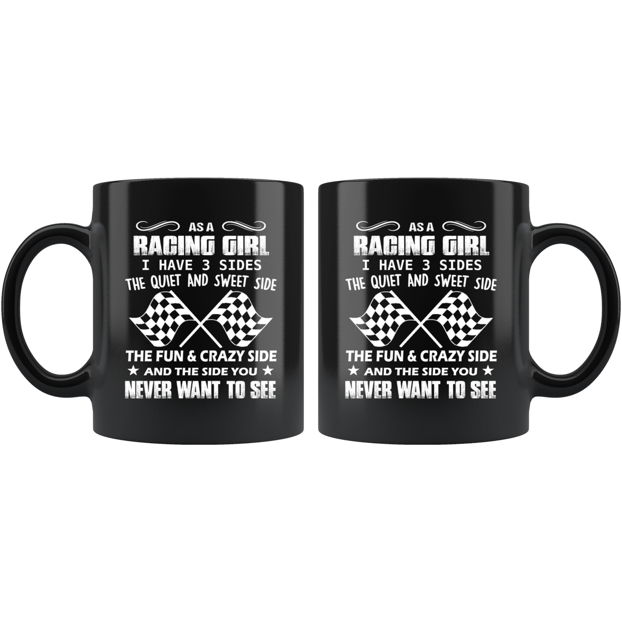 As A Racing Girl I Have 3 Sides Mug!