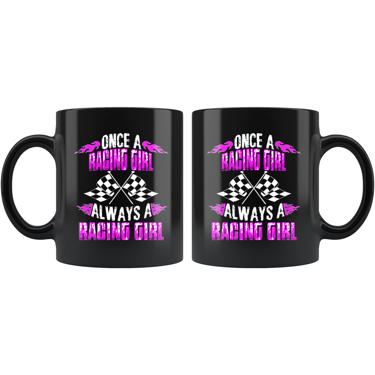 Once A Racing Girl Always A Racing Girl Mug!