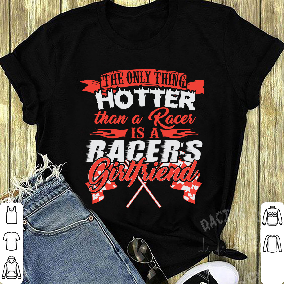 The Only Thing That Hotter than A Racer Is A Racer's Girlfriend T-Shirts!