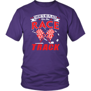 Unisex racing t-shirt featuring the typography quote There Is No Place Like The Race Track for stock car, drag strip, and dirt oval fans.