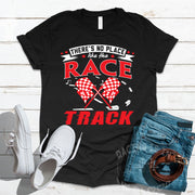 Custom racing apparel featuring the phrase There's No Place Like The Race Track for stock car, drag racing, and dirt track fans.
