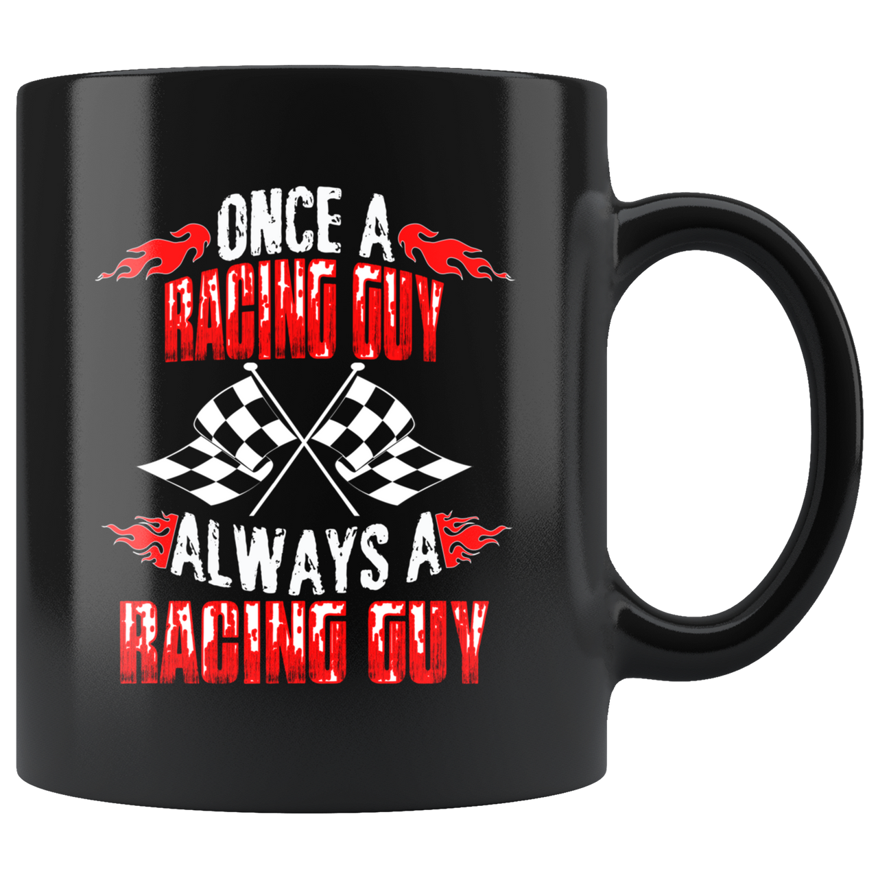 Once A Racing Guy Always A Racing Guy Mug!