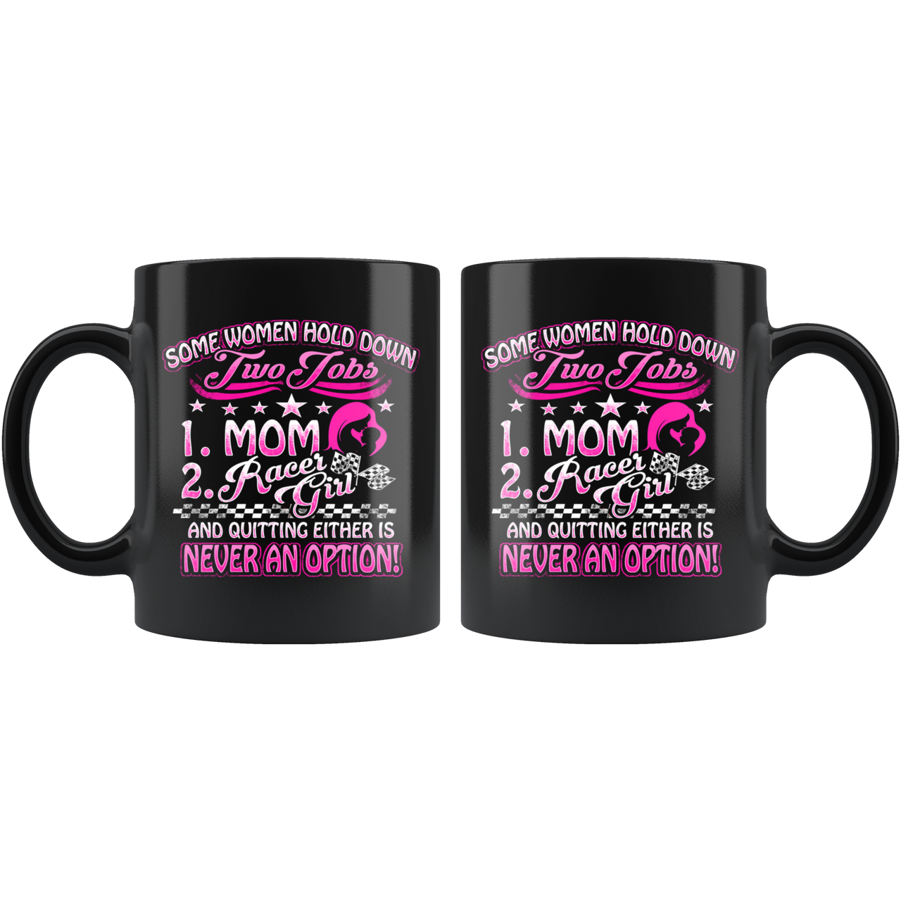 Some Women Hold Down Two Jobs Mom And Racer Mug!