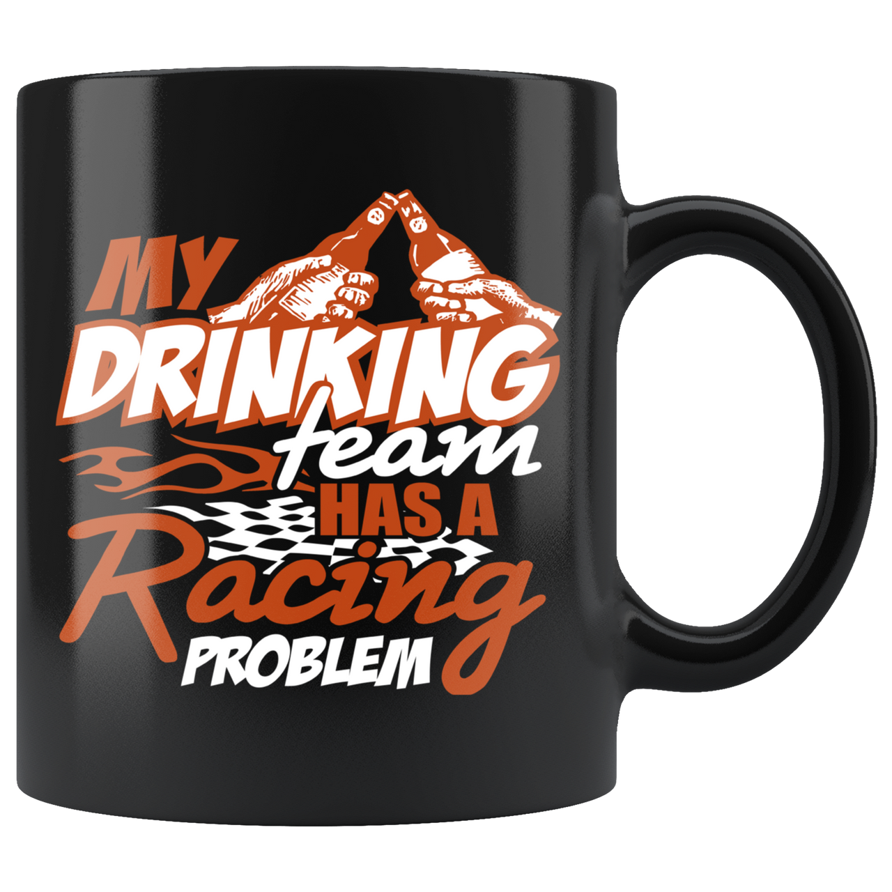 My Drinking Team Has A Racing Problem Mug!