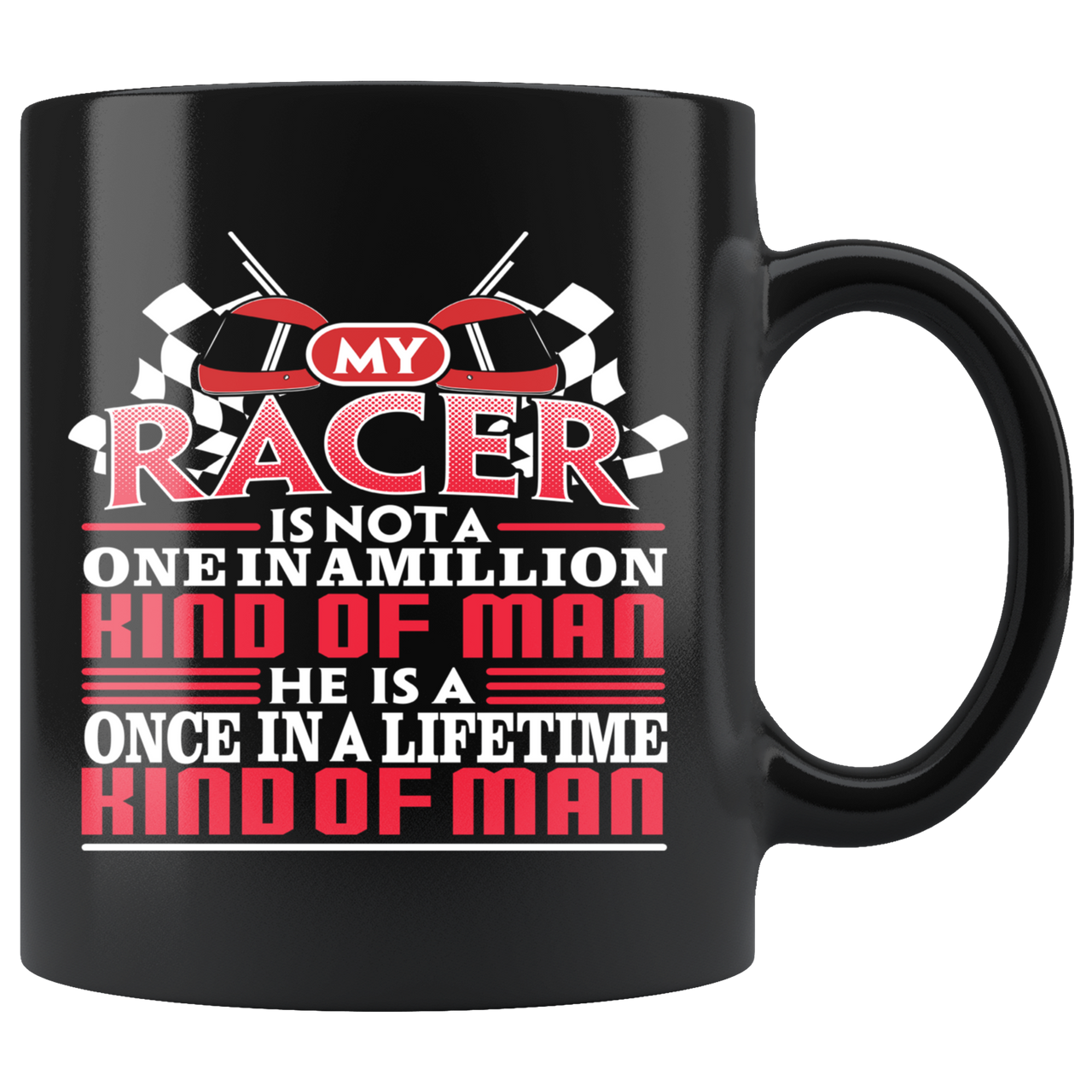 My Racer Is Not A One In A Million Kind Mug!