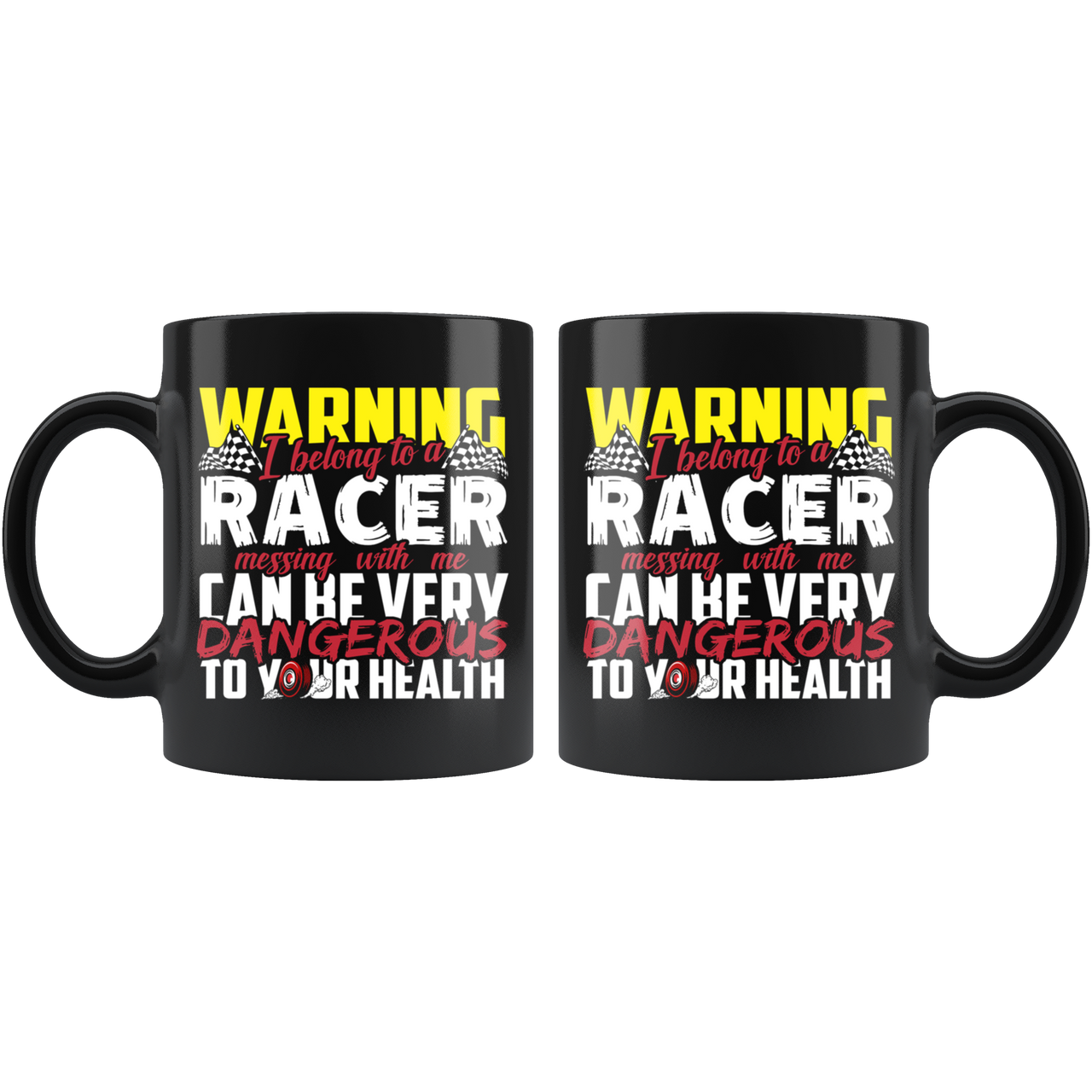 Warning I Belong To A Racer Messing With Me Can Be Very Dangerous To Your Health Mug!