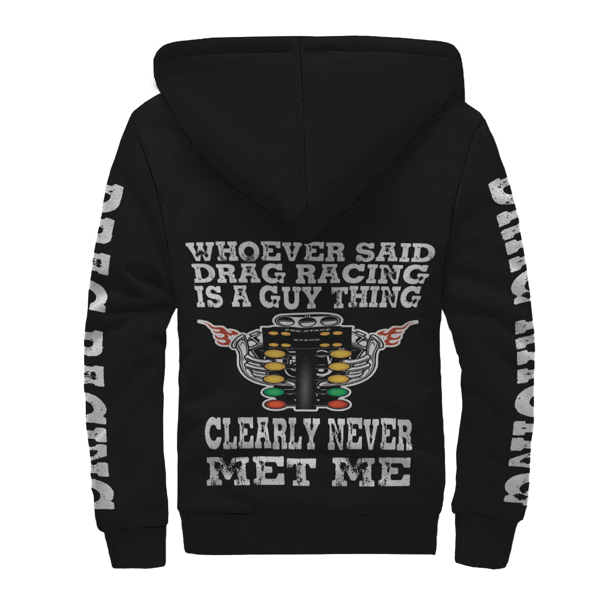 Whoever Said Drag Racing Is A Guy Thing clearly never met me Sherpa Jackets