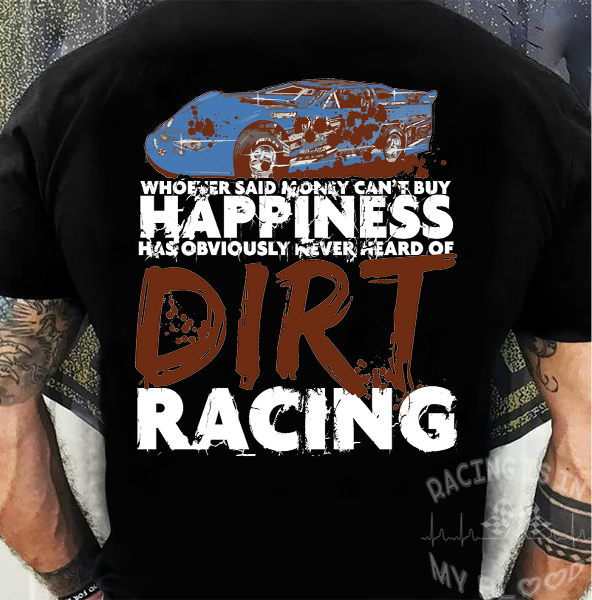 Whoever Said Money Can't Buy Happiness Has Obviously Never Hear Of Dirt Racing T-Shirts!