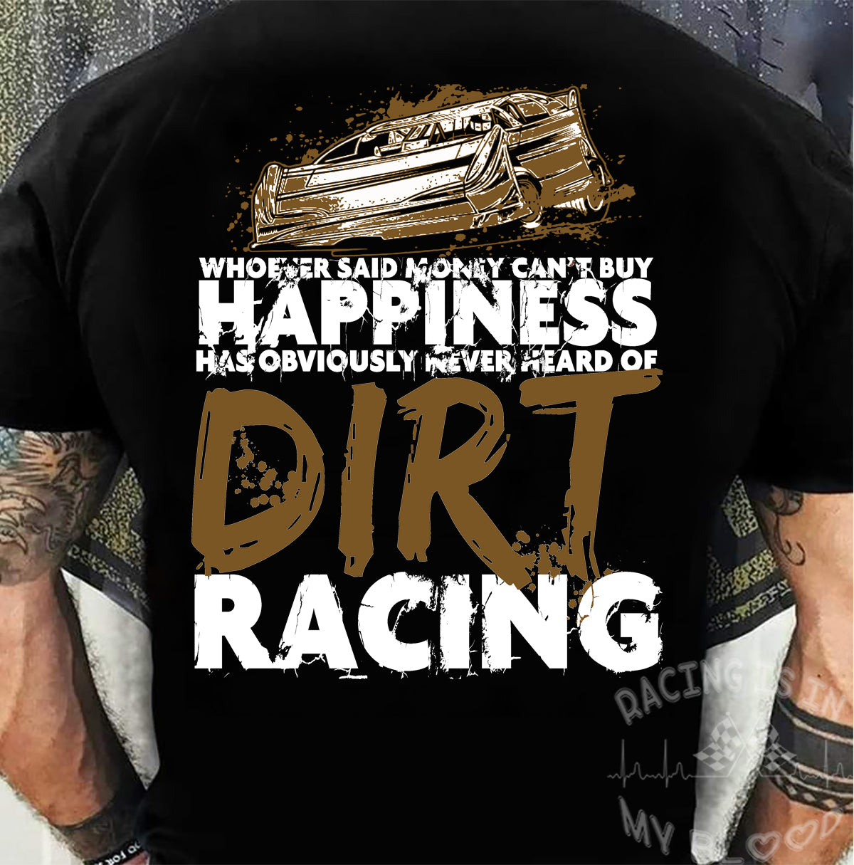 Whoever Said Money Can't Buy Happiness Has Obviously Never Hear Of Dirt Racing Late Model T-Shirts!
