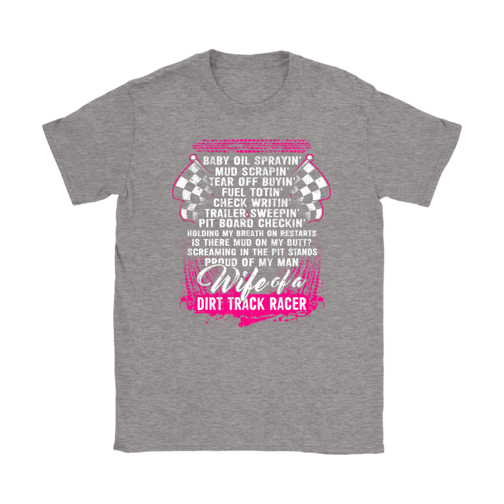 Wife Of A Dirt Track Racer apparel collection featuring classic women's t-shirts, lightweight racerback tanks, and a cozy fleece unisex hoodie for trackside racing fans.