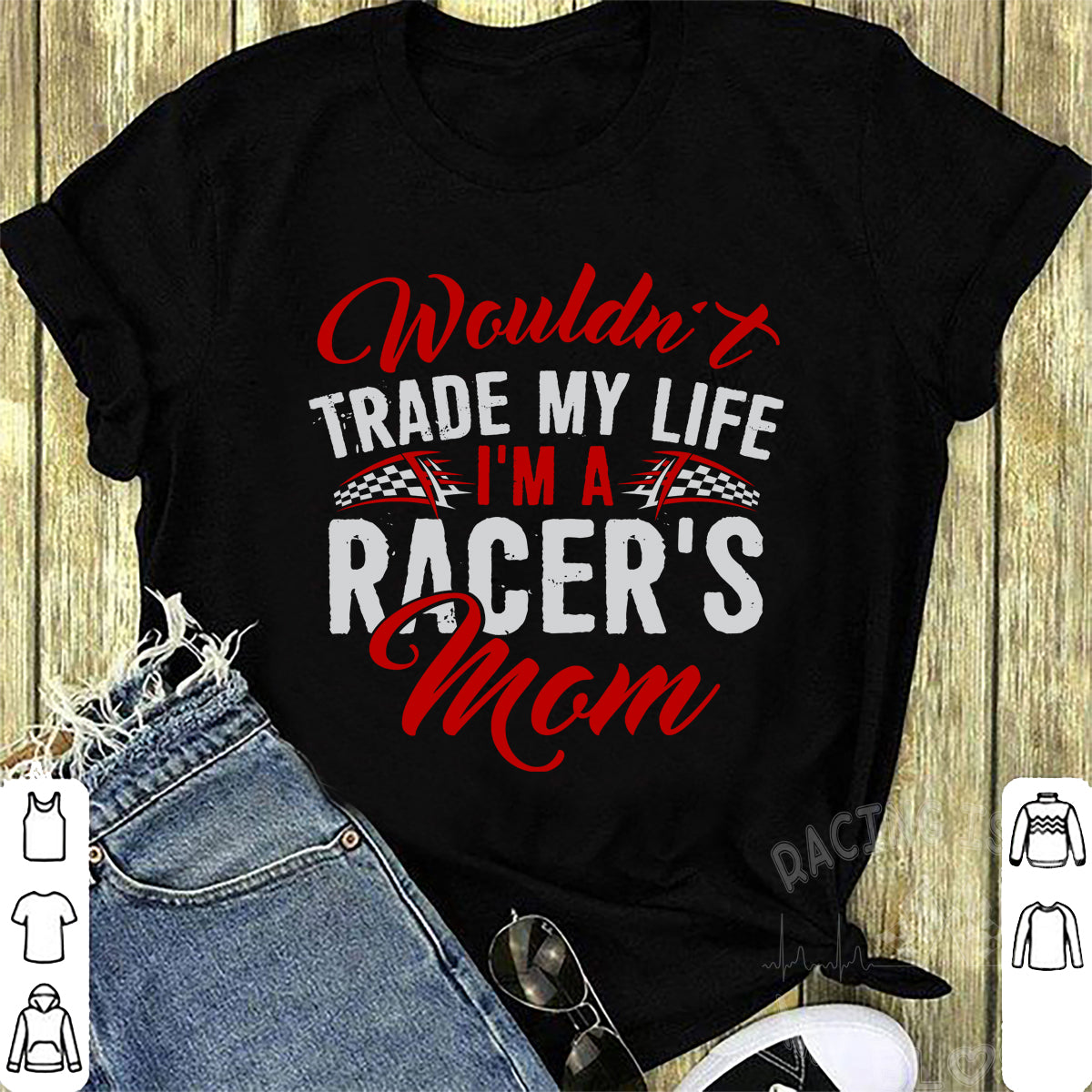 Wouldn't Trade My Life I'm A Racer's Mom RV T-Shirts!