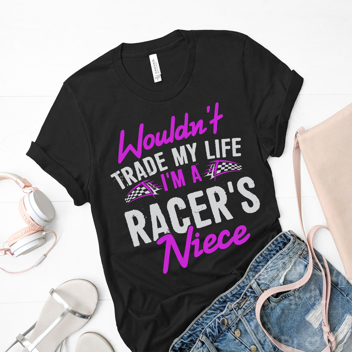 Wouldn't Trade My Life I'm A Racer's Niece T-Shirts!