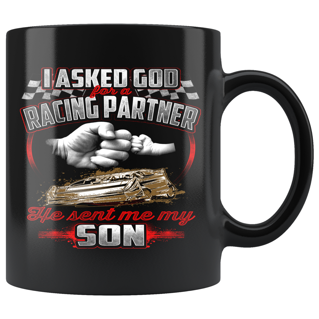 I Asked God For A Racing Partner He Sent Me My Son Late Model Mug!