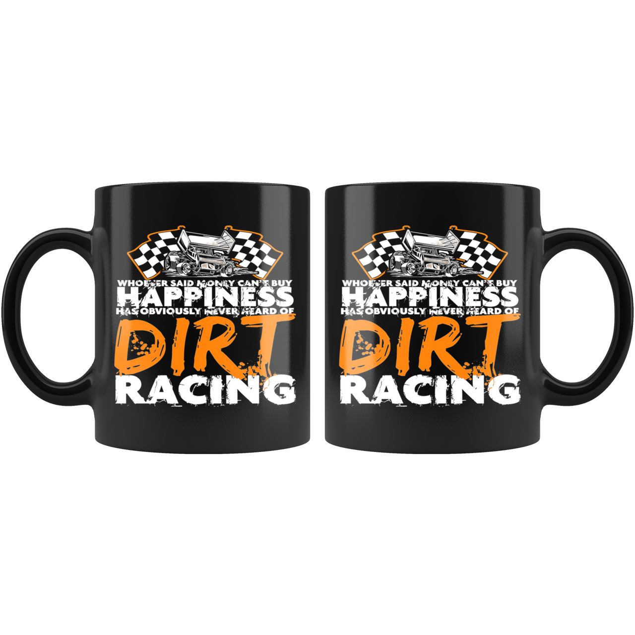 Whoever Said Money Can't Buy Happiness Never Hear Of Dirt Racing Sprint Car Mug!